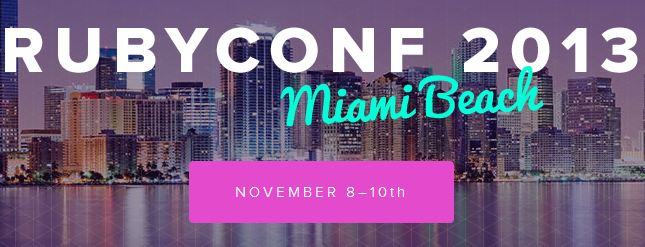 Ruby Conf 2013 – Miami Beach