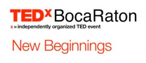 TEDx Boca Raton - New Beginnings @ Florida Atlantic University - University Theatre | Boca Raton | Florida | United States