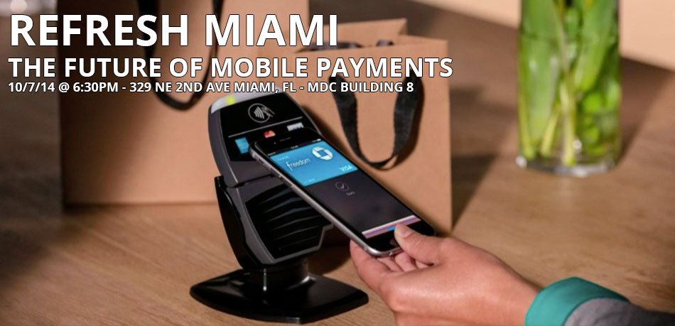 Refresh Miami – The Future of Mobile Payments