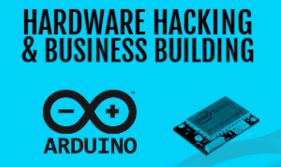 IoT Series – Session 3 – Hardware Hacking & Business Building