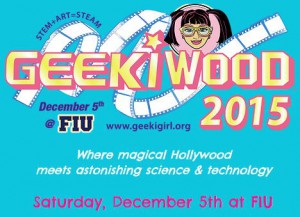 GeekiWood 2015 - Where magical Hollywood  meets astonishing science & technology @ FIU | Miami | Florida | United States
