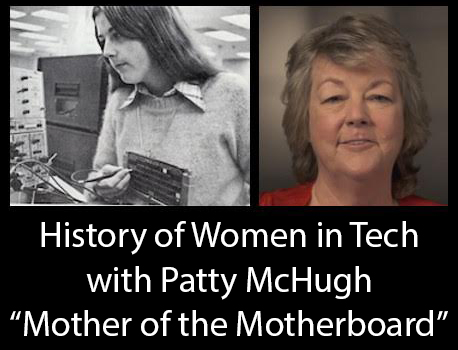 WITI Presents History of Women in Tech — featuring Patty McHugh “Mother of the Motherboard” – Oct 27