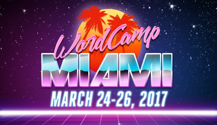 Save the Date: WordCamp Miami March 24-26, 2017