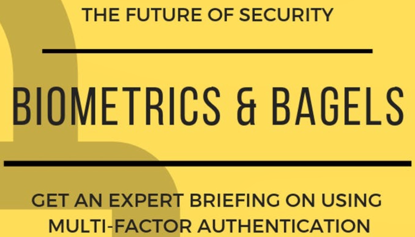 Biometrics & Bagels: The Future of Security