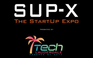SUP-X The Startup Expo, Presented by TechLauderdale, Powered by SFTA @ Greater Fort Lauderdale-Broward County Convention Center | Fort Lauderdale | Florida | United States