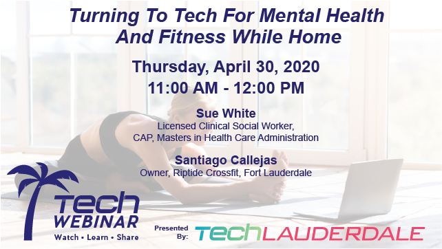 TechLauderdale Webinar: Turning to Tech for Mental Health and Fitness While Home