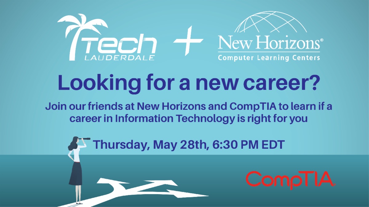 TechLauderdale + New Horizons + CompTIA: Is a Career in Tech Right for You?