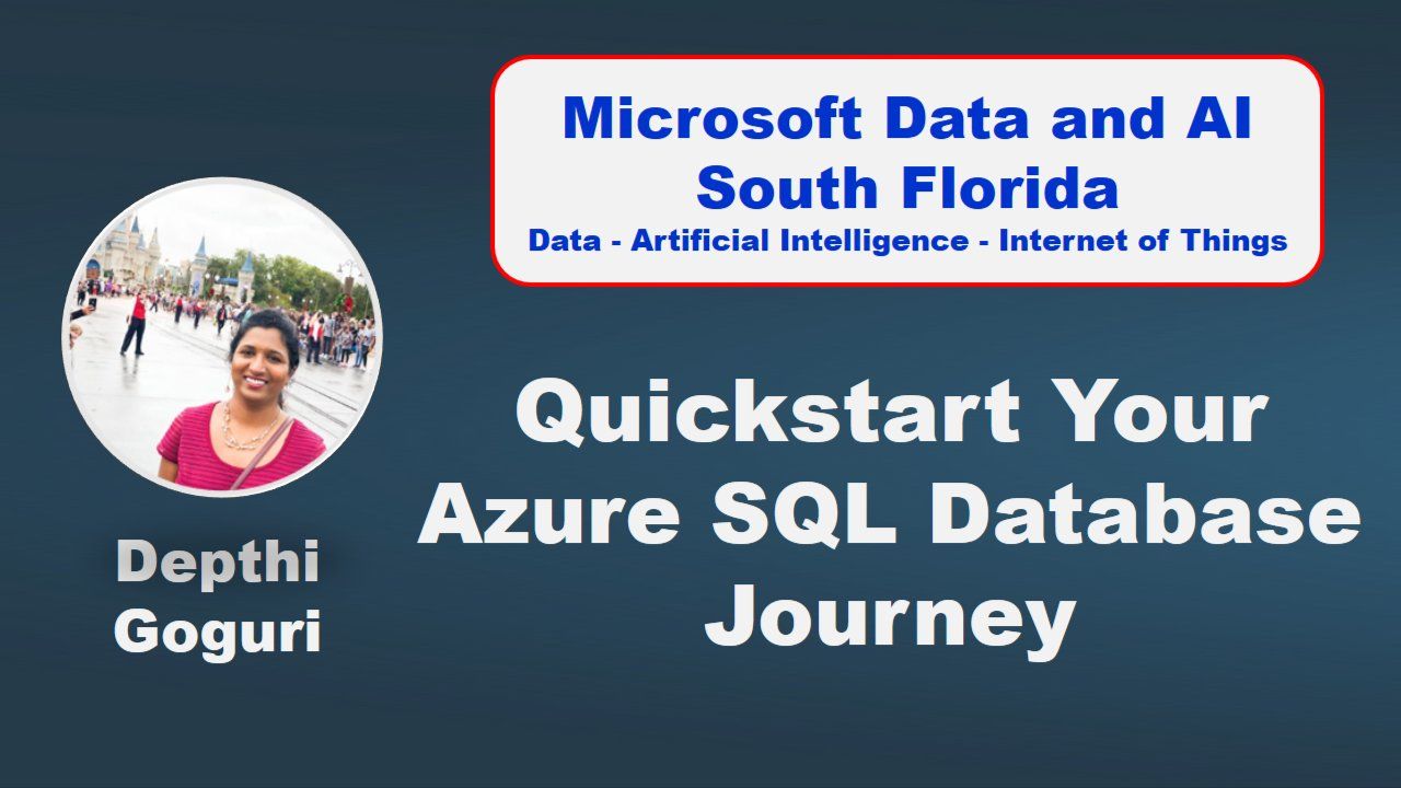 Quick Start Your Azure SQL Database Journey by Deepthi Goguri