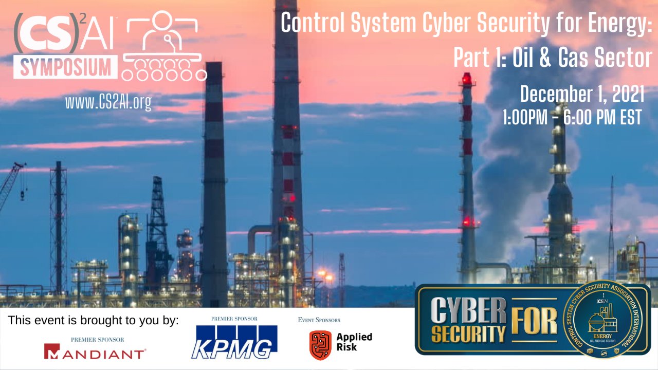 (CS)²AI Online™ Symposium: Control System Cyber Sec for Energy-Part 1:Oil & Gas