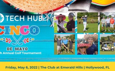 Tech Hub: Cinco de Mayo Golf Tournament & Fundraiser – May 6