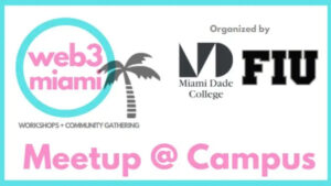 Miami Web3 Meetup @ Campus June @ Miami Dade College - Wolfson Campus - Building 2 - Business Innovation and Technology Center | miami | fl | US