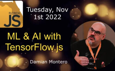 Today! ML & AI with TensorFlow.js by Damian Montero – Nov 1