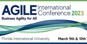 Agile International Conference - Mar 9 - 10 @ FIU | Miami | Florida | United States