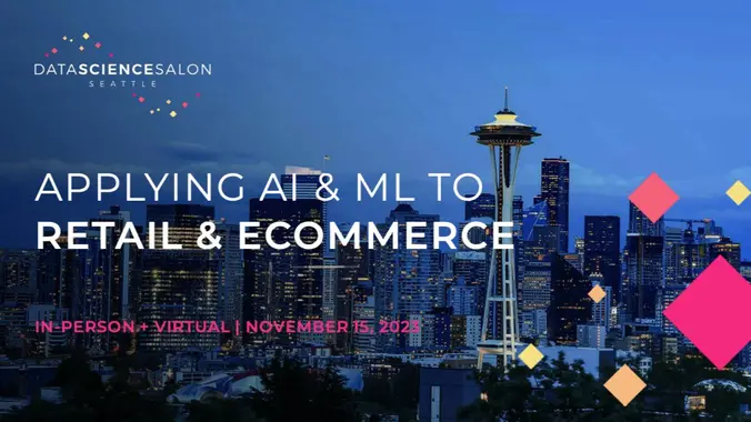 DSS Seattle: Applying AI & ML to Retail & Ecommerce