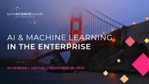 DSS San Francisco: AI and Machine Learning in the Enterprise @ San Francisco | San Francisco | California | United States
