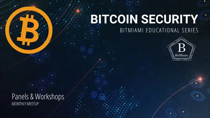 BitMiami Educational Series: Bitcoin Security