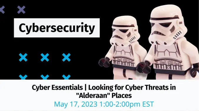 Cyber Essentials | Looking for Cyber Threats in “Alderaan” Places