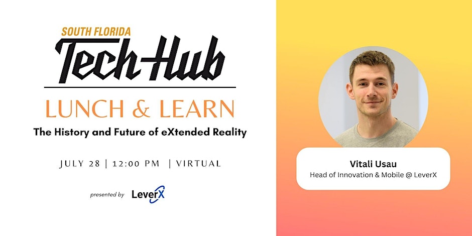 🥽 Tech Hub: Lunch & Learn “The History and Future of eXtended Reality” – Jul 28