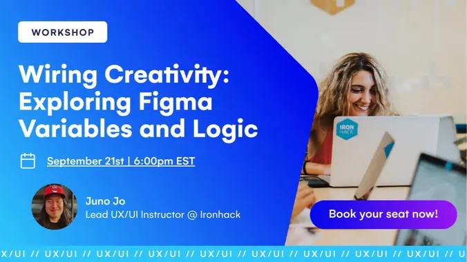 UX/UI Workshop | Wiring Creativity: Exploring Figma Variables and Logic