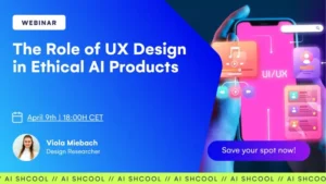 The Role of UX Design in Ethical AI Products @ Online event